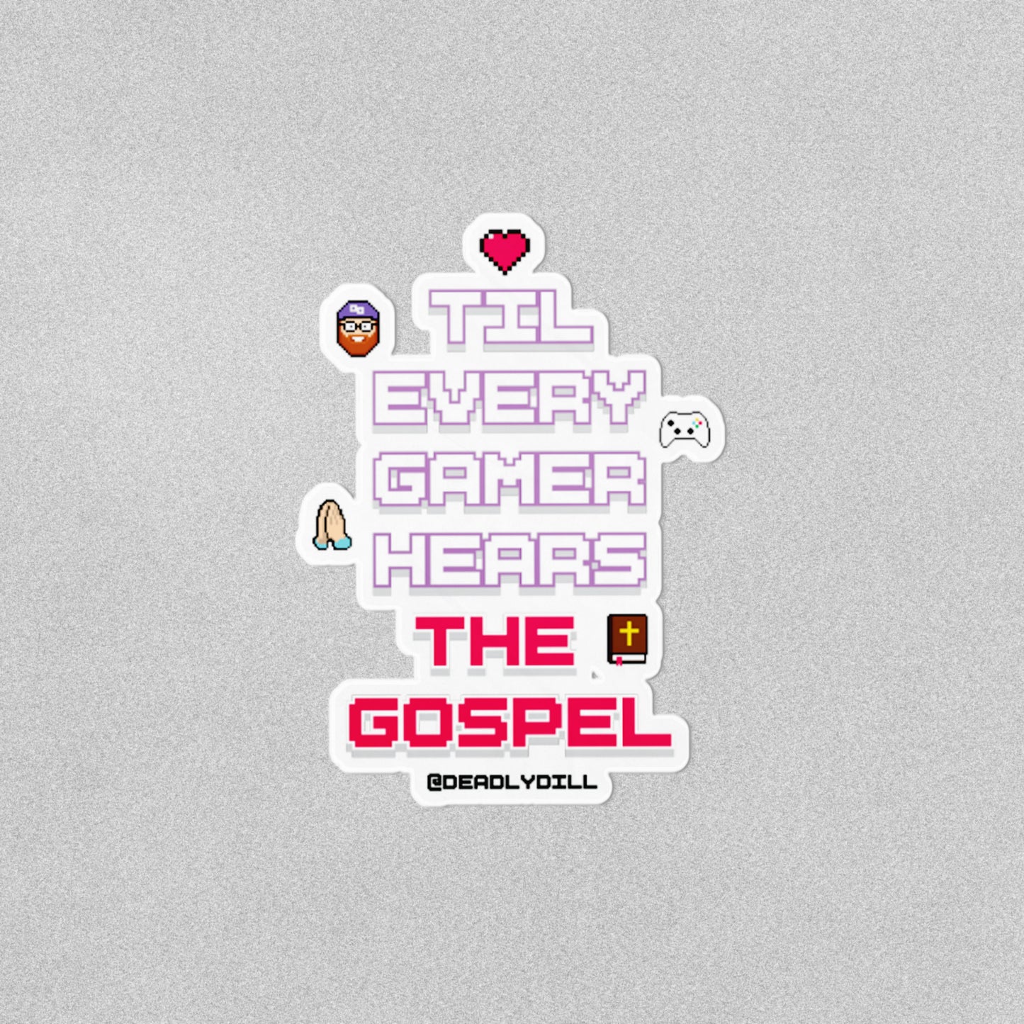 Til Every Gamer Sticker